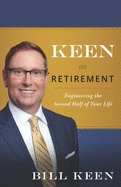 Keen on Retirement: Engineering the Second Half of Your Life
