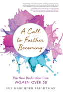 A Call to Further Becoming: The New Declaration from Women Over 50