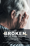 BROKEN: How the Global Pandemic Uncovered a Nursing Home System in Need of Repair and the Heroic Staff Fighting for Change