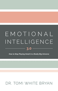 Emotional Intelligence 3. 0: How to Stop Playing Small in a Really Big Universe
