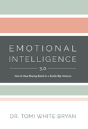 Emotional Intelligence 3.0: How to Stop Playing Small in a Really Big Universe