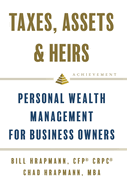 Taxes, Assets & Heirs: Personal Wealth Management for Business Owners