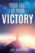 Your Fall Is Your Victory