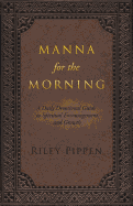 Manna for the Morning: A daily devotional for spiritual insight and spiritual growth