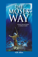 The Moses' Way: For a Pastor-Directed Model to Address Conflict