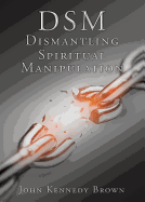 Dsm Dismantling Spiritual Manipulation