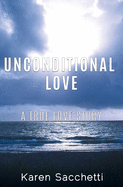 Unconditional Love: A True Love Story
