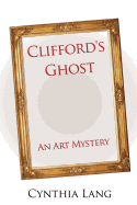 Clifford's Ghost: An Art Mystery
