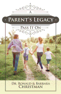 A Parent's Legacy: Pass It On