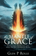 The Mantle of Grace: Foundational Perspectives upon which the Next Generation Builds