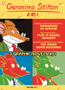 Geronimo Stilton 3-in-1 #3: Dinosaurs in Action!, Play It Again, Mozart!, and The Weird Book Machine (Geronimo Stilton Graphic Novels)