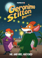 Geronimo Stilton Reporter Vol.16: Mr. and Mrs. Matched (16) (Geronimo Stilton Reporter Graphic Novels)