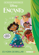 Las Nuevas Aventuras de Encanto Vol. 1: Es Hora De Brillar: The New Adventures of Encanto Vol. 1 (Spanish Language Edition) (1) (Spanish Edition)