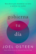 Gobierna tu d├â┬¡a: Seis claves para maximizar tu ├â┬⌐xito y acelerar tus sue├â┬▒os (Spanish Edition)