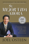 Su mejor vida ahora: Siete pasos para vivir a su m├â┬íximo potencial (Spanish Edition)