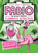 Fabio The World's Greatest Flamingo Detective: The Case of the Missing Hippo