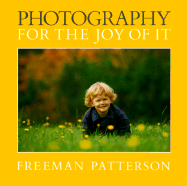 Photography for the Joy of It (Photography) (Freem