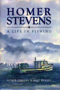 Homer Stevens: A Life in Fishing