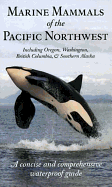 Marine Mammals of the Pacific Northwest: includin