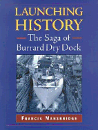 Launching History: Saga of the Burrard Dry Dock