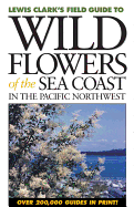 Wild Flowers of the Sea Coast: In the Pacific Nor