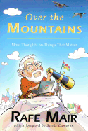 Over the Mountains : More Thoughts on Things That