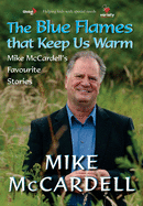 The Blue Flames that Keep Us Warm: Mike McCardell'