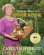 The Zero-Mile Diet Cookbook: Seasonal Recipes for Delicious Homegrown Food