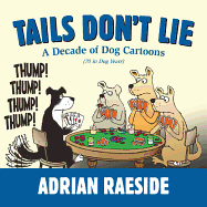 Tails Don't Lie: A Decade of Dog Cartoons (70 in