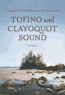 Tofino and Clayoquot Sound: A History