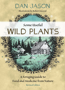 Some Useful Wild Plants: A Foraging Guide to Food