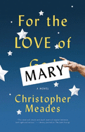 For the Love of Mary: A Novel