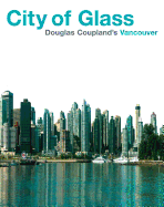 City of Glass: Douglas Coupland's Vancouver
