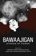 Bawaajigan: Stories of Power: The Exile Book of Anthology Series: Number Eighteen