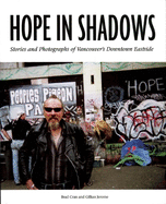 Hope in Shadows: Stories and Photographs of Vancouver's Downtown Eastside