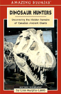 Dinosaur Hunters: Uncovering the Hidden Remains o