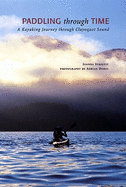 Paddling Through Time: A Sea Kayaking Journey Thro