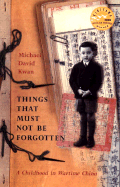 Things That Must Not Be Forgotten : A Childhood in