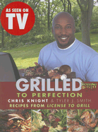 Grilled To Perfection : Recipe