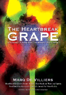 The Heartbreak Grape, Revised and Updated: A Journey in Search of the Perfect Pinot Noir