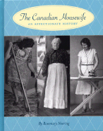 The Canadian Housewife: An Affectionate History