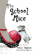 The School Mice: Book 1 For both boys and girls ages 6-11 Grades: 1-5. (School Mice(tm) Series Book)