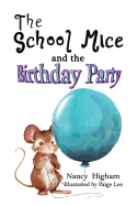The School Mice and the Birthday Party: Book 6 For both boys and girls ages 6-12 Grades: 1-6 (School Mice (TM) Series Book)