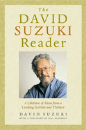 The David Suzuki Reader: A Lifetime of Ideas from