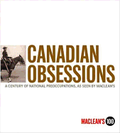 Canadian Obsessions : A Century of National Preocc