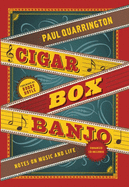 Cigar Box Banjo: Notes On Music And Life