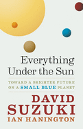 Everything Under the Sun: Toward a Brighter Future