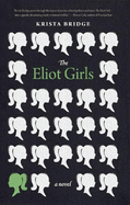 The Eliot Girls: A Novel