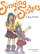 Singing Sisters: A Story of Humility (The Seven Teachings Stories) (Volume 2)