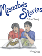 Misaabe's Stories: A Story of Honesty (The Seven Teachings) (Volume 7)